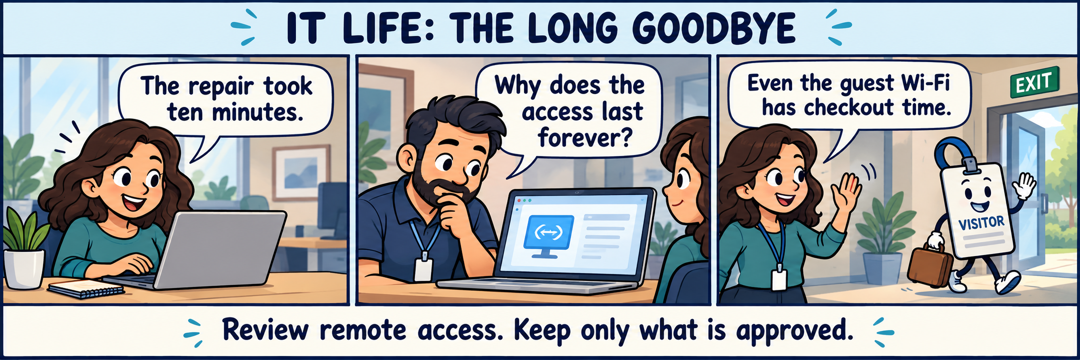 Three-panel IT Life comic about a short repair leaving indefinite remote access. Full dialogue follows.